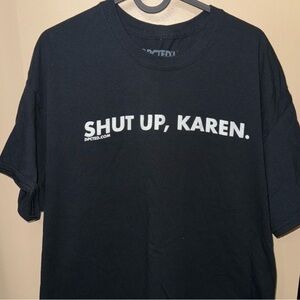 NEW Shut Up Karen Short Sleeve T-Shirt